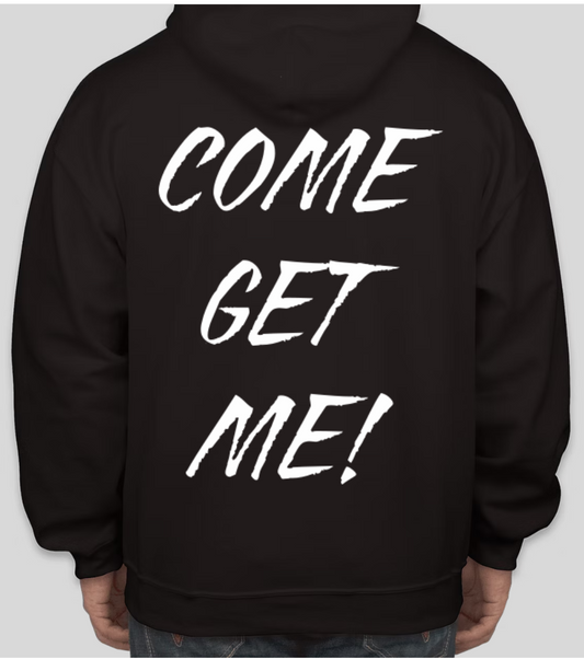 COME GET ME HOODIE "EXCLUSIVE"